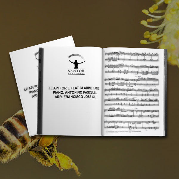 Le Api for E flat clarinet and piano. Antonino Pasculli. Arr. Francisco José Gil - Santor Ediciones